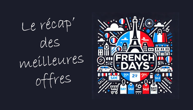 French Days : le récap des meilleures offres 2024 (maj le 26/09/24)